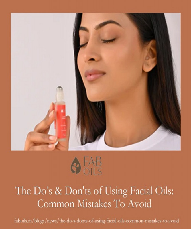 The Do’s & Don'ts of Using Facial Oils: 