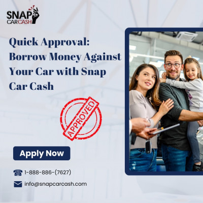 Quick Approval: Borrow Money Against Your Car with Snap Car Cash: 