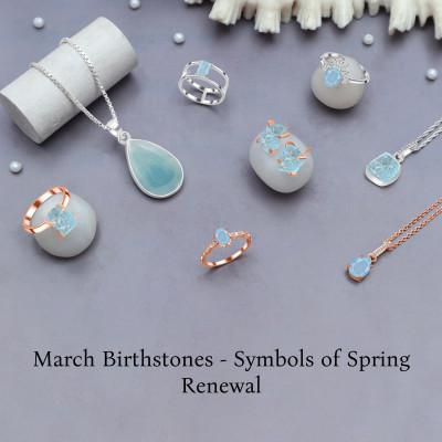 Birthstones by Month March - Experience Spring Awakening & Renewal: 