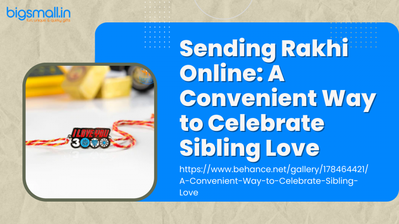 Sending Rakhi Online: A Convenient Way to Celebrate Sibling Love: 