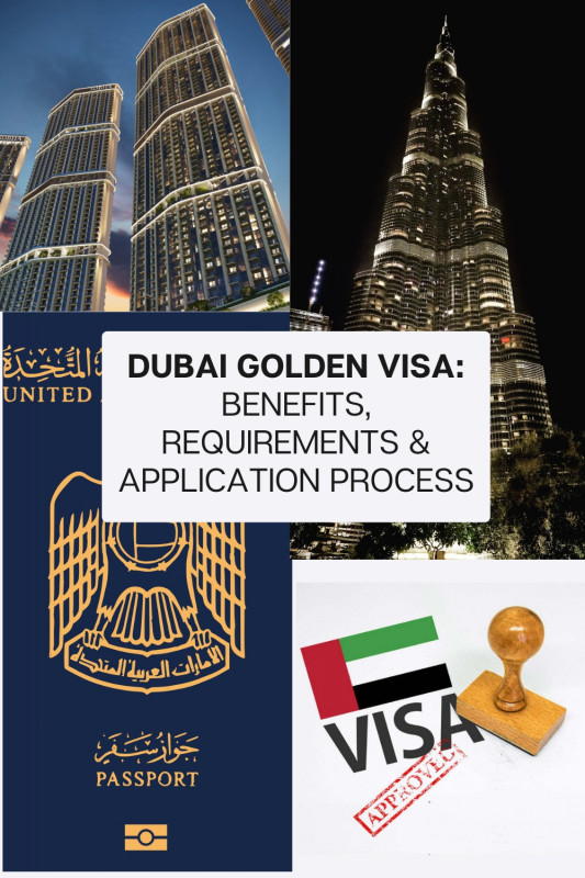 Dubai Golden Visa Benefits, Requirements, and Process: 