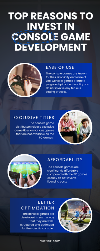 Top reasons to invest in console game development: 
