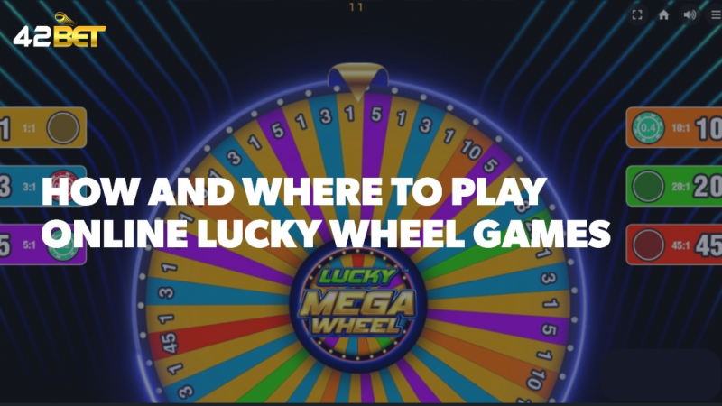 How to Play Lucky Wheel Casino Game Online at 42bet - Tips & Best Sites: 