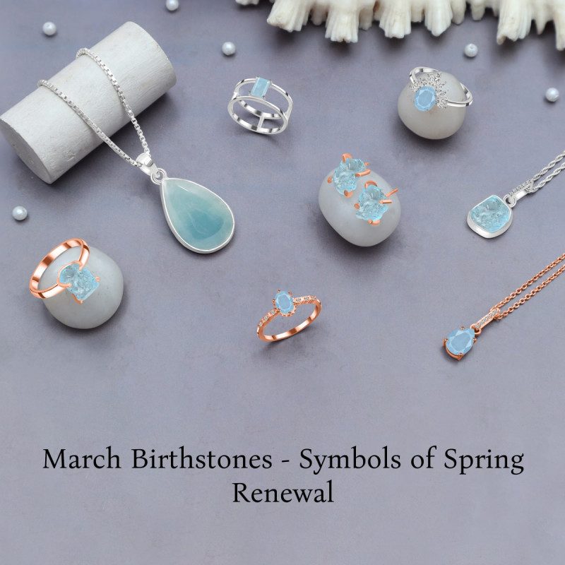 Birthstones by Month March - Experience Spring Awakening & Renewal: 
