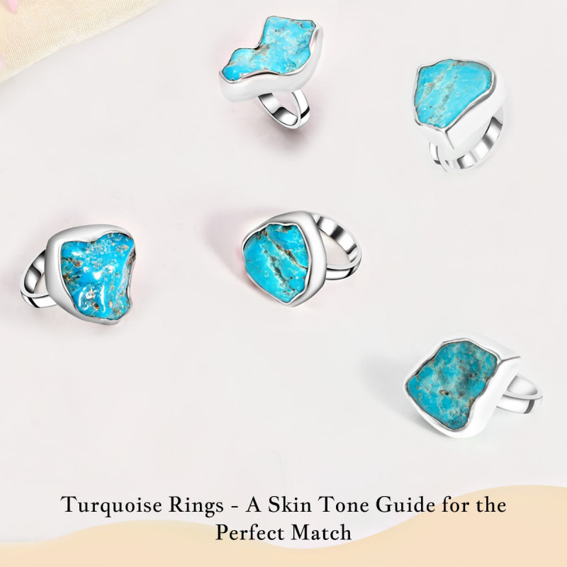 Finding Your Perfect Turquoise Ring - A Skin Tone-Savvy Guide: 