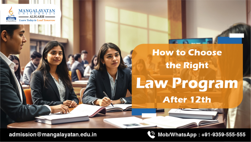 How to Choose the Right Law Program After 12th: A Beginner's Guide