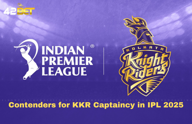 IPL 2025 Updates: KKR Captaincy Contenders & Best IPL Betting Sites 42bet: 